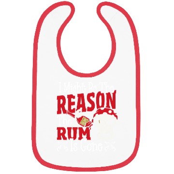 Discover Be The Reason The Rum Is Gone Pirates Drinking Bibs