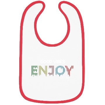 Discover Good V enjoy the life motivation nice quotes Bibs