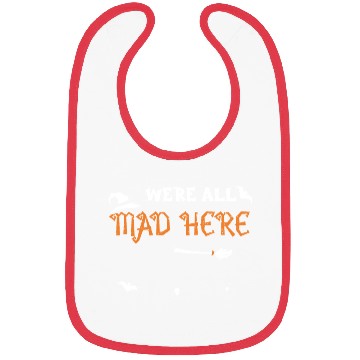 Discover We're All Mad Here - Halloween Bibs