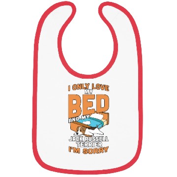 Discover I Only Love My Bed And My Jack Russell Terrier Bibs