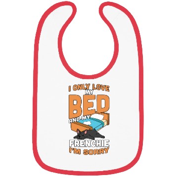 Discover I Only Love My Bed And My French Bulldog Bibs