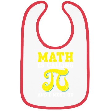 Discover Math Is Calling And I Must Go Mathematician Pi Day Bibs