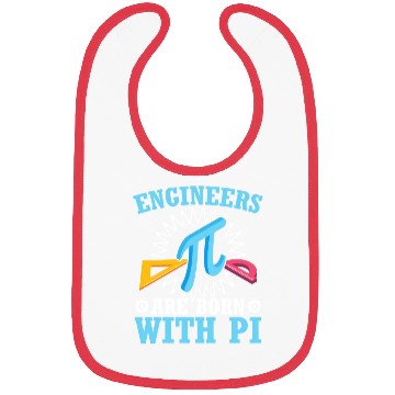 Discover Engineers Are Born With Pi Mathematician Pi Day Bibs