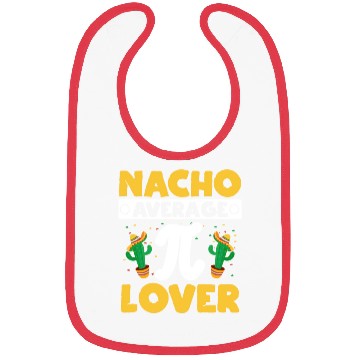 Discover Nacho Average Pi Lover Math Teacher Pi Day Bibs