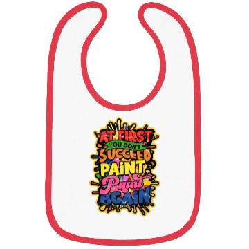 Discover If at first you don't succeed, paint, paint again Bibs