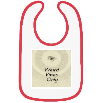 Discover Weird Vibes Only Bibs