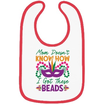 Discover Mardi Gras - Mom Doesen't Now I Got These Beads Bibs