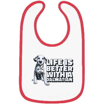 Discover Dalmatian Life's Better With A Dalmatian Bibs