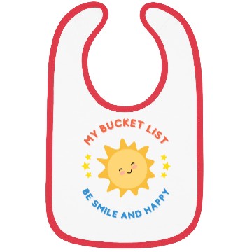 Discover My Bucket List Cute Sun Be Smile And Happy Bibs
