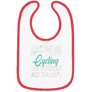 Discover Don't ask me why i love Cycling Bibs