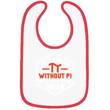 Discover Funny Opinion without Pi Day Bibs Math Bibs