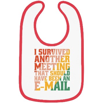 Discover I Survived Another Meeting 32 Bibs