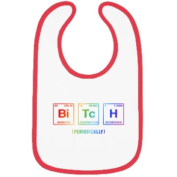Discover BITCH - written in elements of the periodic table Bibs