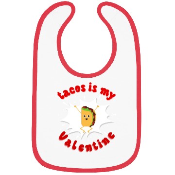 Discover tacos is my valentine Bibs