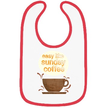 Discover Easy like sunday coffee Bibs