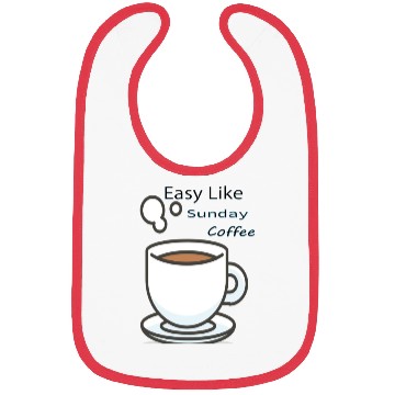 Discover Easy Like Sunday Coffee Bibs