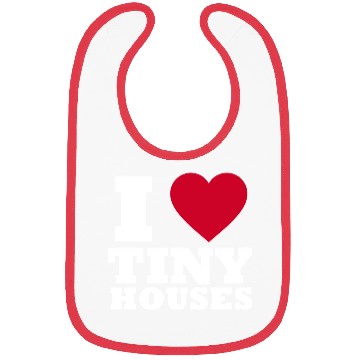Discover I love Tiny Houses Bibs