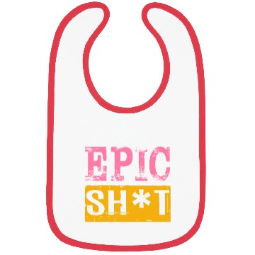 Discover Funny sayings - DO EPIC SHIT Bibs