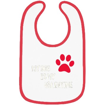 Discover My Dog Is My Valentine Bibs