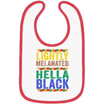 Discover Black History Lightly Melanated Hella Black Pride Bibs