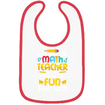 Discover Become An Math Teacher They Said Education School Bibs