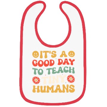 Discover It's A Good Day To Teach Tiny Humans Funny Teacher Bibs