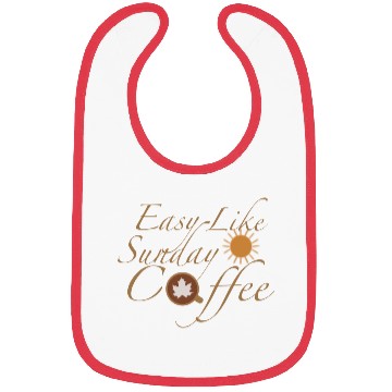 Discover Easy like sunday coffee Bibs