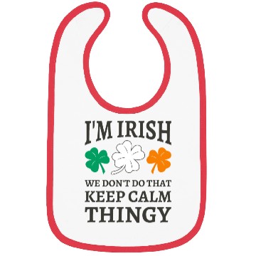 Discover I'm Irish We Don't Do That Keep Calm Thingy Bibs