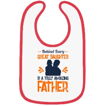 Discover Behind Every Great Daughter Bibs