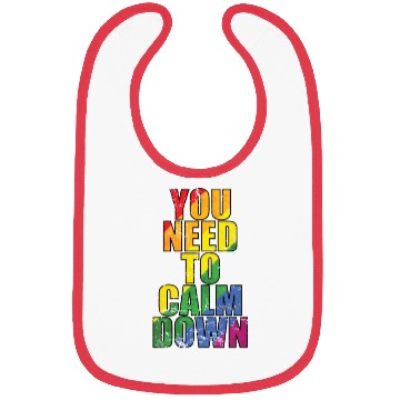 Discover You need to calm down LGBT Rainbow Bibs