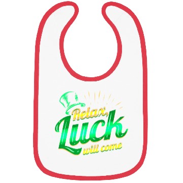 Discover Relax - Luck Will Come On St Patricks Day Bibs