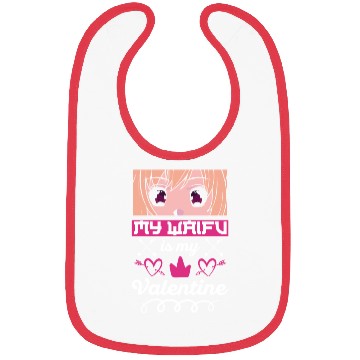 Discover My Waifu is my Valentine Anime Bibs