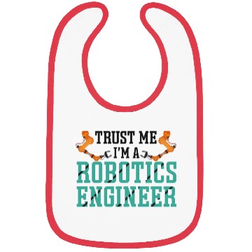 Discover Robot Robotics Engineer Trust Me Bibs
