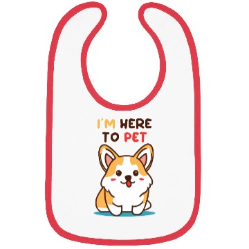 Discover Im Here To Pet Corgi Bibs