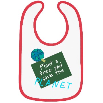 Discover Plant a tree, save the planet. Bibs