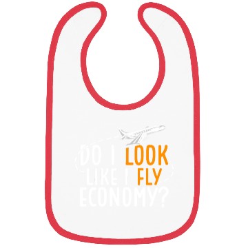 Discover Do I Look Like I Fly Economy First Class Frequent Bibs