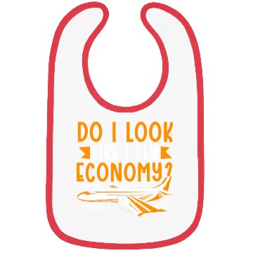 Discover Do I Look Like I Fly Economy First Class Frequent Bibs