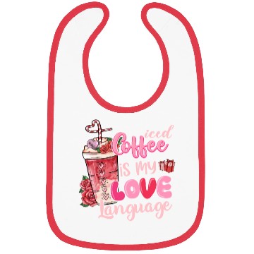 Discover Valentines Day Iced Coffee Is My Love Language Bibs
