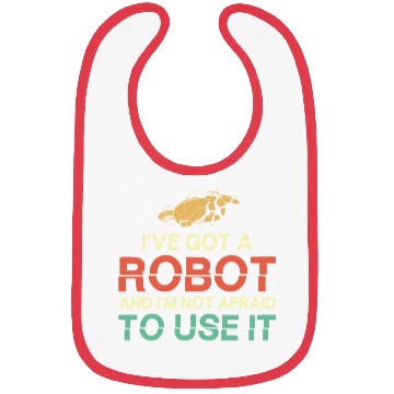 Discover Robot Robotics Engineer I've Got A Bibs