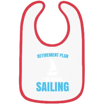 Discover Yes I Have A Retirement Plan Sailing Captain Ship Bibs