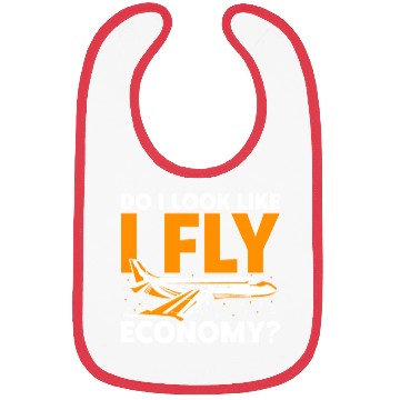 Discover Do I Look Like I Fly Economy First Class Frequent Bibs