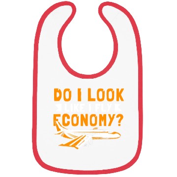 Discover Do I Look Like I Fly Economy First Class Frequent Bibs