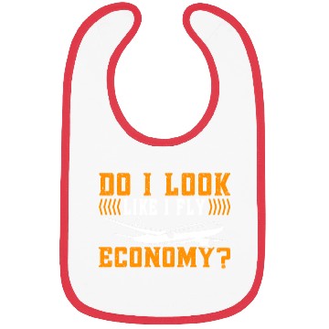 Discover Do I Look Like I Fly Economy First Class Frequent Bibs