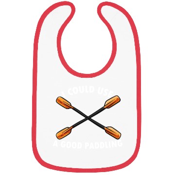 Discover I Could Use A Good Paddling Kayak Paddling Canoe Bibs