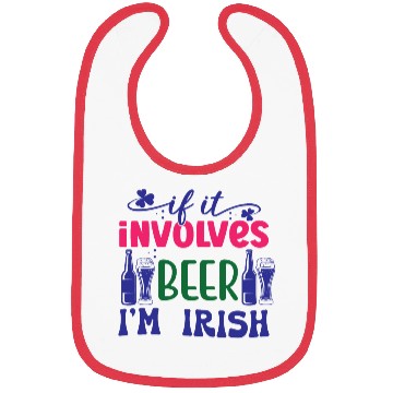 Discover If it involves beer I'm Irish Bibs