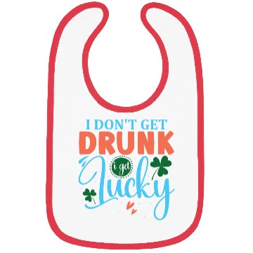 Discover I DONT GET DRUNK I GET REALLY DRUNK st patricks d Bibs