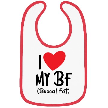 Discover i love my bf buccal fat Bibs