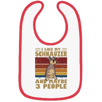 Discover I Like My Schnauzer And Maybe 3 People Bibs