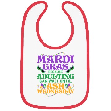 Discover Mardi Gras Because adulting can wait until Ash Par Bibs