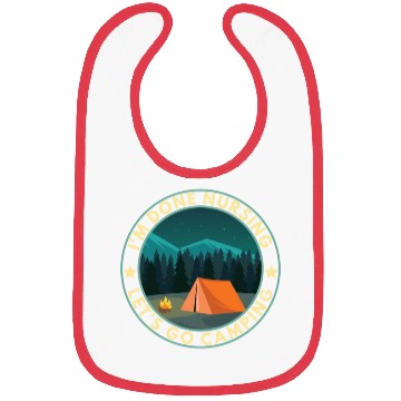 Discover I'm done nursing. Let's go camping Nurse Camper Bibs